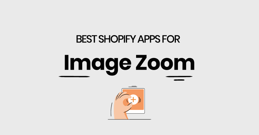 Best Shopify image zoom apps