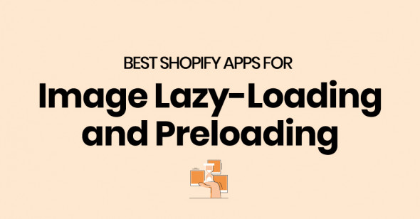 Shopify lazy-load and preload images apps