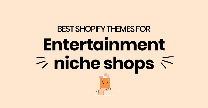 Best Shopify entertainment themes