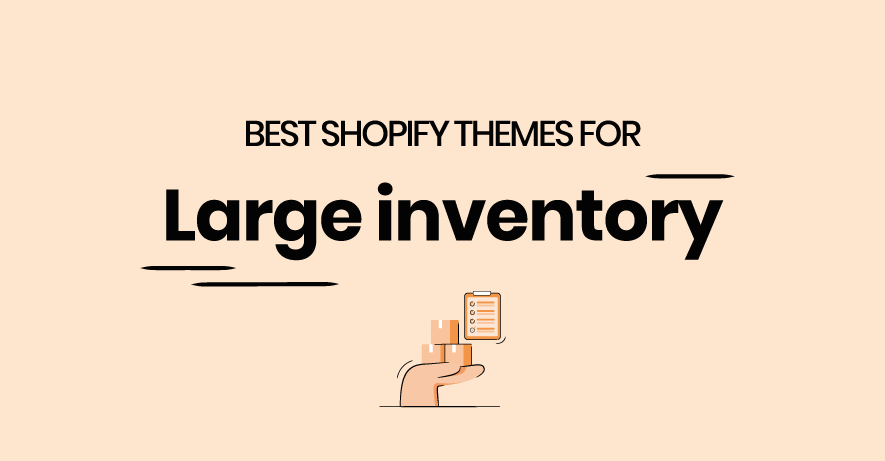 Best Shopify themes for large inventory stores