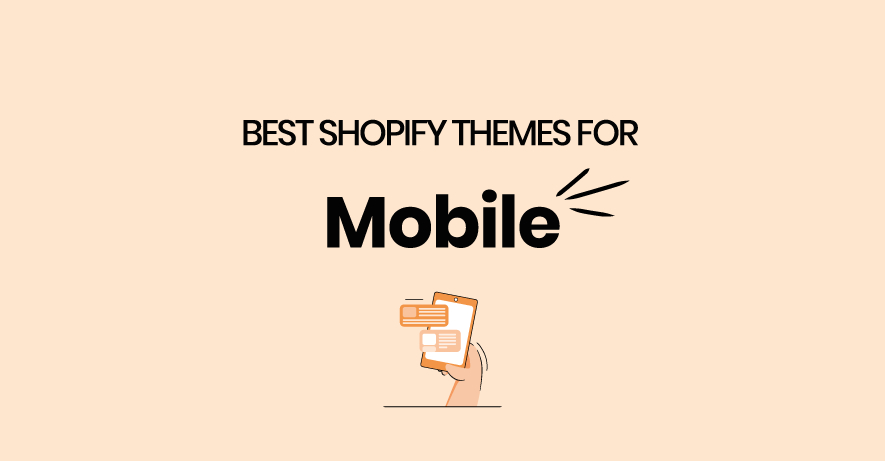 Best Shopify themes for mobile