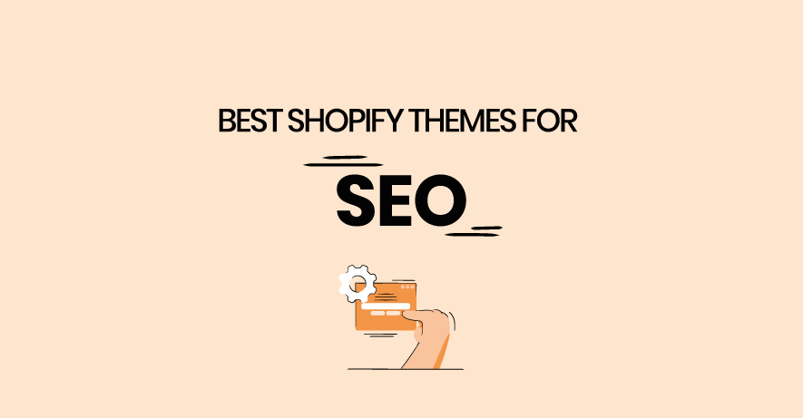 Best Shopify themes for SEO – our hand-picked list