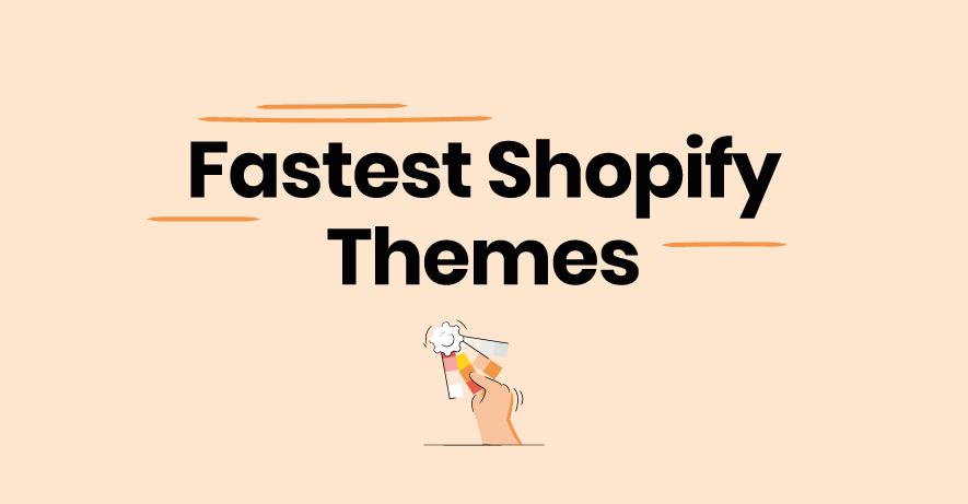 Fastest Shopify themes for a speed-optimized store