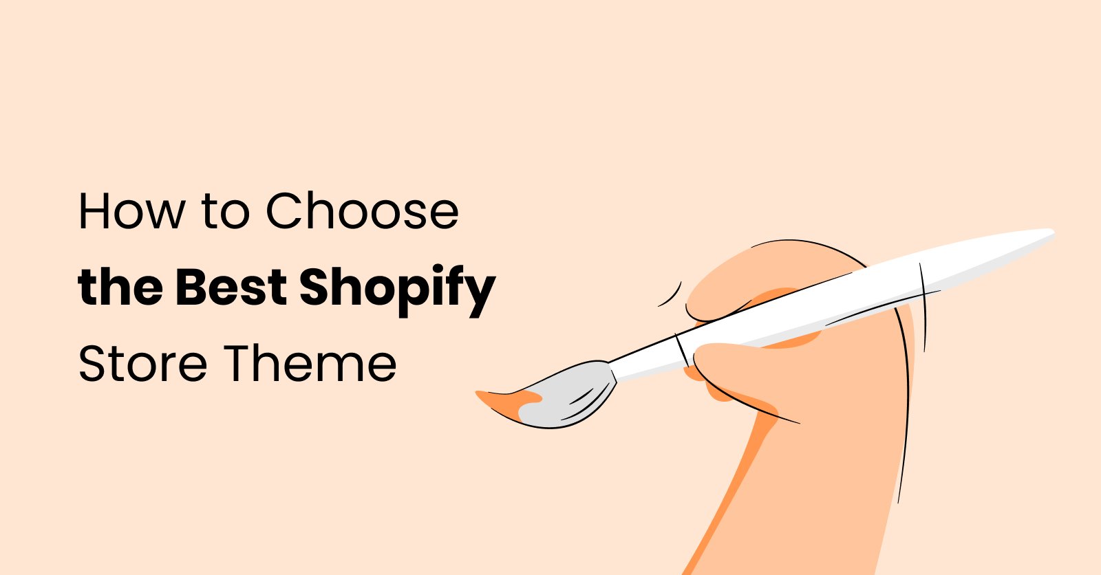 A step by step guide to selecting a high converting Shopify theme for your store