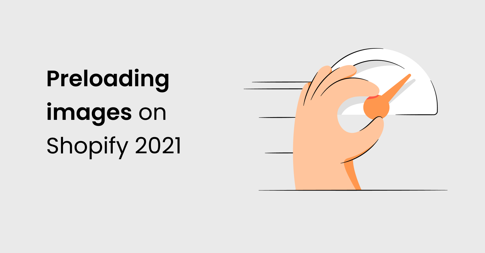 Complete guide to preloading images on Shopify 2021