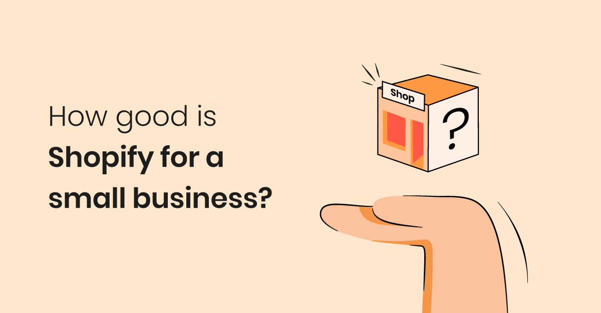 Is Shopify a good choice for small businesses in 2024?