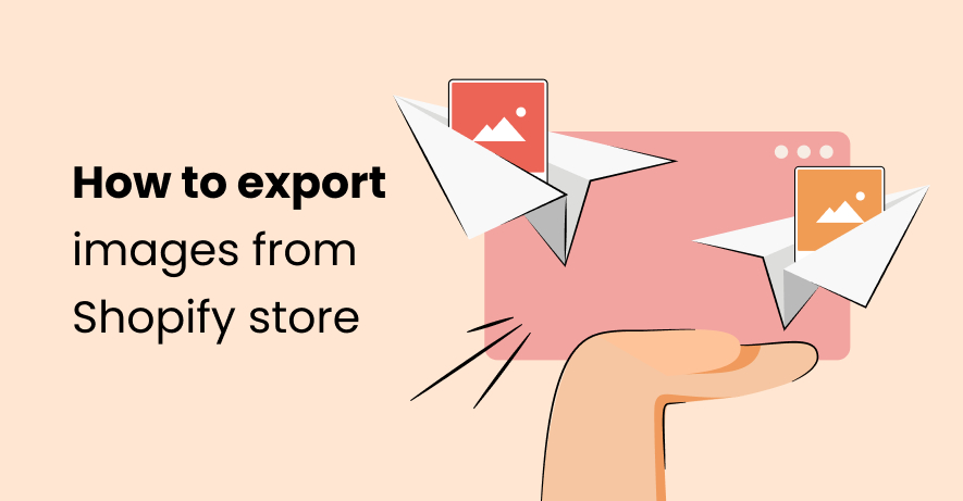 How to Export Images from Shopify Store