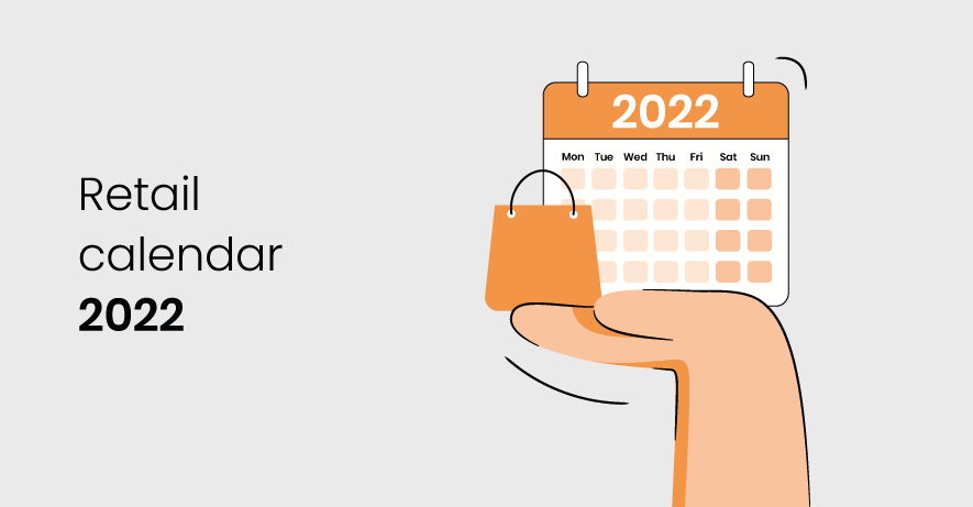 Retail Calendar 2022: Plan and Compare Your Marketing Performance