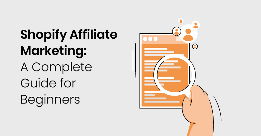 Shopify Affiliate Marketing: A Complete Guide for Beginners