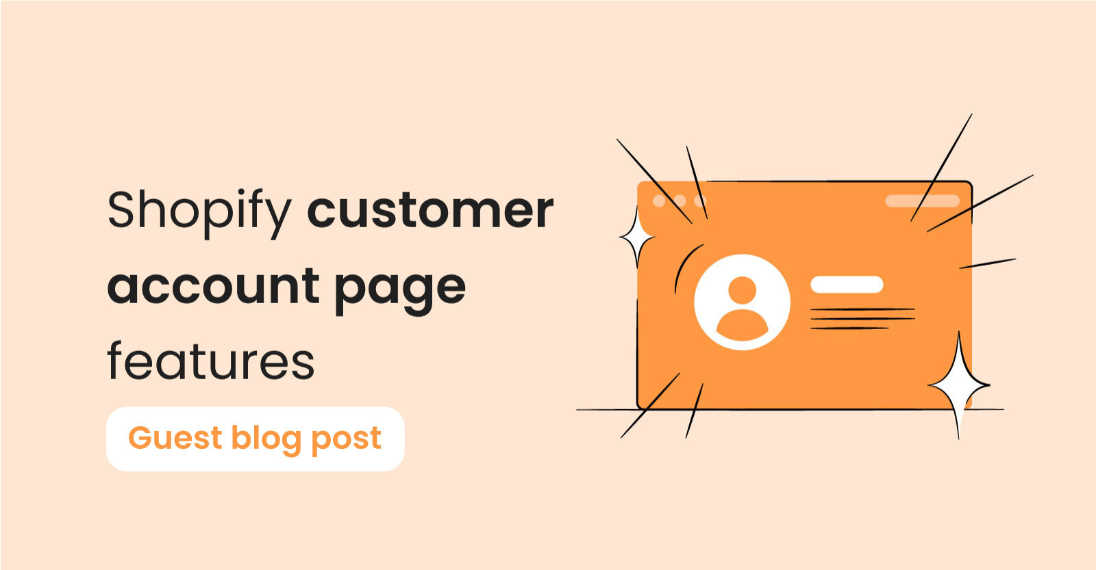 Shopify customer account page features that will impress your customers!