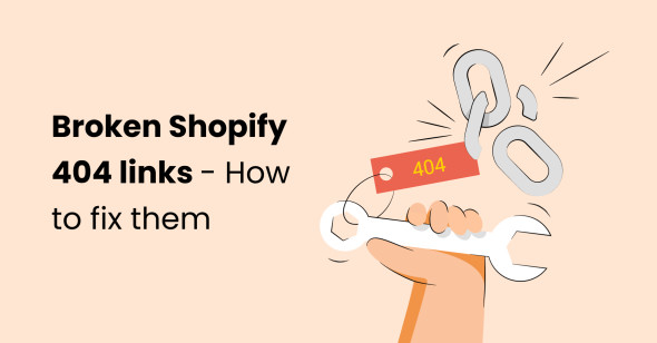 Broken Shopify 404 Links and How to Fix Them