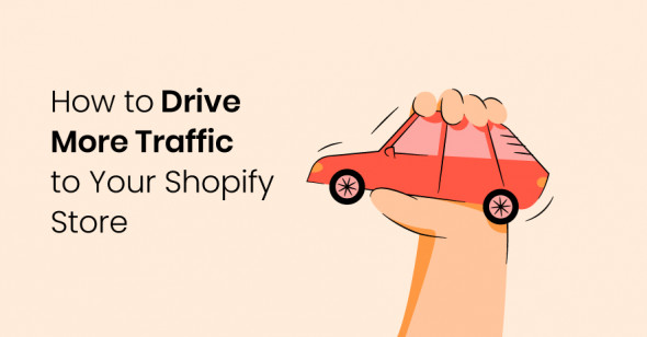 How to Drive Traffic to your Shopify Store