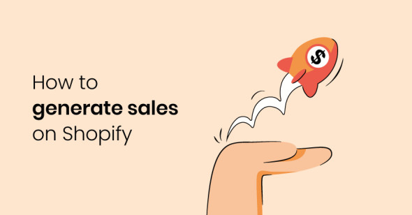 How to Generate Sales on Shopify: 15 Strategies That Work + Examples