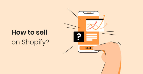 How to sell on Shopify: a beginner's guide